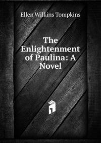 The Enlightenment of Paulina: A Novel