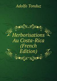 Herborisations Au Costa-Rica (French Edition)