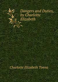 Dangers and Duties, by Charlotte Elizabeth