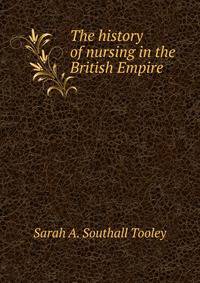 The history of nursing in the British Empire