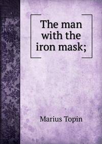 The man with the iron mask;
