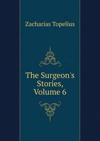 The Surgeon's Stories, Volume 6