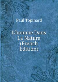 L'homme Dans La Nature (French Edition)