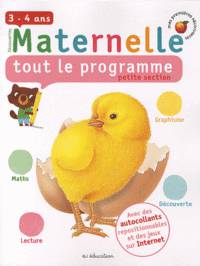 Maternelle. Tout le programme. Petite section: 3-4 ans