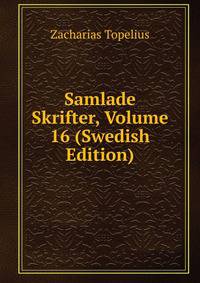 Samlade Skrifter, Volume 16 (Swedish Edition)