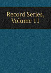 Record Series, Volume 11
