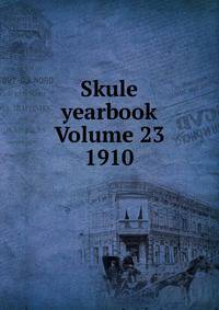 Skule yearbook Volume 23 1910