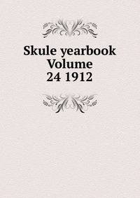 Skule yearbook Volume 24 1912