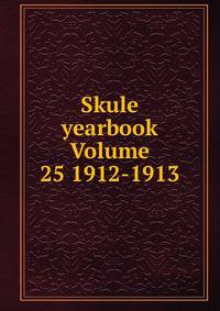 Skule yearbook Volume 25 1912-1913