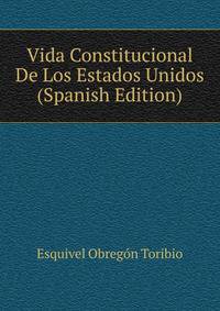 Vida Constitucional De Los Estados Unidos (Spanish Edition)