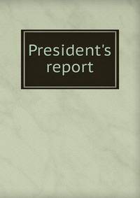 President's report