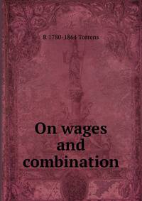 On wages and combination