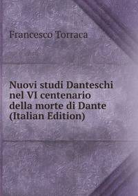 Nuovi studi Danteschi nel VI centenario della morte di Dante (Italian Edition)