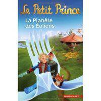 Le Petit Prince. Tome 3. La Planete des Eoliens
