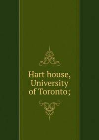 Hart house, University of Toronto;