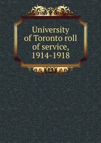 University of Toronto roll of service, 1914-1918