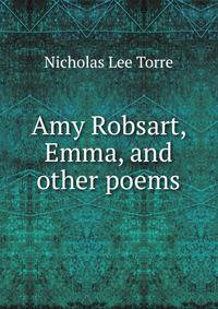 Amy Robsart, Emma, and other poems