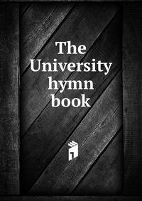 The University hymn book