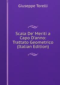 Scala De' Meriti a Capo D'anno: Trattato Geometrico (Italian Edition)