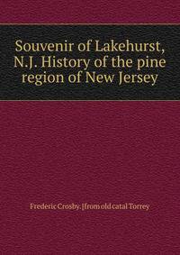 Souvenir of Lakehurst, N.J. History of the pine region of New Jersey