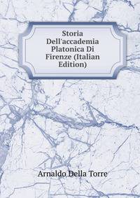 Storia Dell'accademia Platonica Di Firenze (Italian Edition)