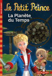 Le Petit Prince 1. La Planete du Temps