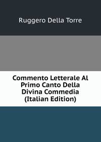 Commento Letterale Al Primo Canto Della Divina Commedia (Italian Edition)