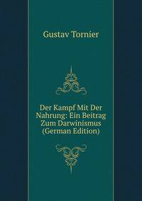 Der Kampf Mit Der Nahrung: Ein Beitrag Zum Darwinismus (German Edition)