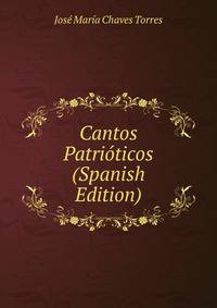 Cantos Patrioticos (Spanish Edition)