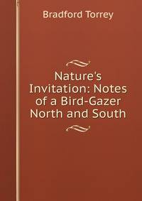 Nature's Invitation: Notes of a Bird-Gazer North and South