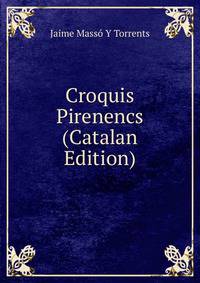 Croquis Pirenencs (Catalan Edition)