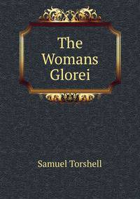 The Womans Glorei