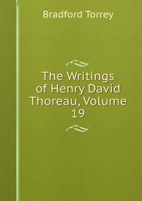 The Writings of Henry David Thoreau, Volume 19