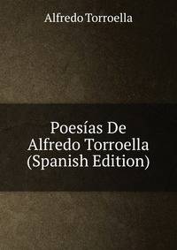 Poesias De Alfredo Torroella (Spanish Edition)