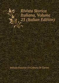 Rivista Storica Italiana, Volume 23 (Italian Edition)