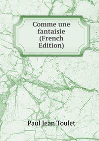 Comme une fantaisie (French Edition)