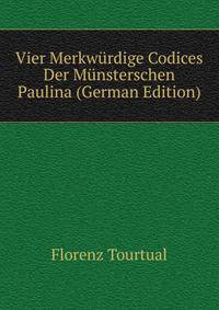 Vier Merkwurdige Codices Der Munsterschen Paulina (German Edition)