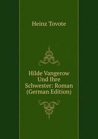 Hilde Vangerow Und Ihre Schwester: Roman (German Edition)