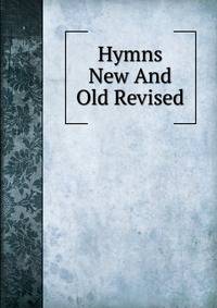 Hymns New And Old Revised