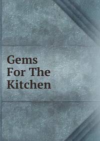 Gems For The Kitchen