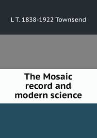 The Mosaic record and modern science