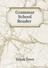 Grammar School Reader .