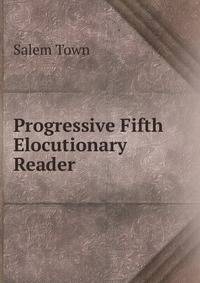 Progressive Fifth Elocutionary Reader