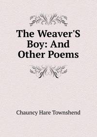 The Weaver'S Boy: And Other Poems
