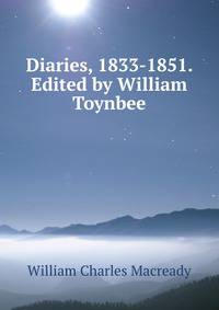Diaries, 1833-1851. Edited by William Toynbee
