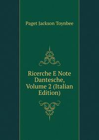 Ricerche E Note Dantesche, Volume 2 (Italian Edition)