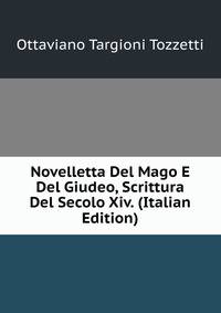 Novelletta Del Mago E Del Giudeo, Scrittura Del Secolo Xiv. (Italian Edition)