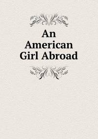 An American Girl Abroad