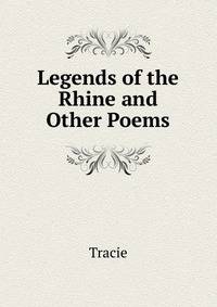Legends of the Rhine and Other Poems