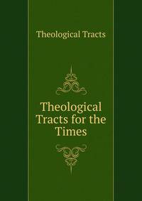 Theological Tracts for the Times